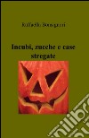 Incubi, zucche e case stregate libro