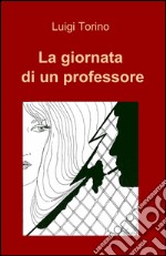 La giornata di un professore libro