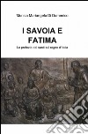 I Savoia e Fatima libro