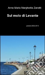 Sul molo di levante libro