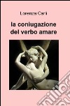 La coniugazione del verbo amare libro