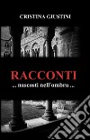 Racconti nascosti nell'ombra libro