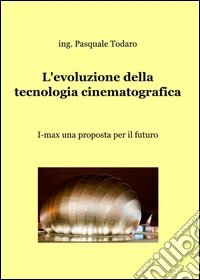 L'evoluzione della tecnologia cinematografica libro