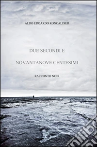 Due secondi e novantanove centesimi