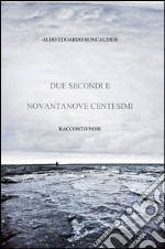 Due secondi e novantanove centesimi libro