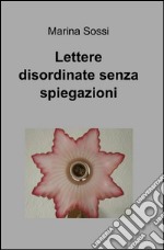 Lettere disordinate senza spiegazioni libro