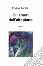 Gli amori dell'altopiano libro