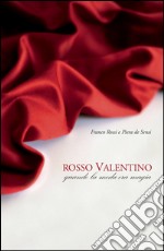 Rosso Valentino. L'imperatore della moda italiana libro