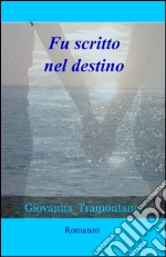 Fu scritto nel destino libro