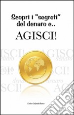 Scopri i segreti del denaro e... agisci!