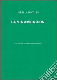 La mia amica Xion libro