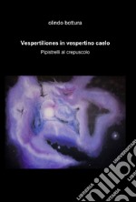 Vespertiliones in vespertino caelo