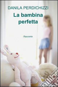 La bambina perfetta