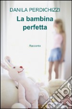 La bambina perfetta libro