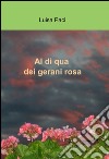 Al di qua dei gerani rosa libro di Paci Luisa