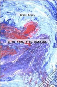 E fu sera e fu mattina