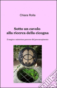 Sotto un cavolo alla ricerca della cicogna