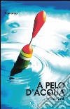 A pelo d'acqua libro