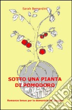 Sotto una pianta di pomodoro libro