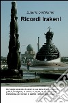 Ricordi Irakeni libro di Confalonieri Eugenio