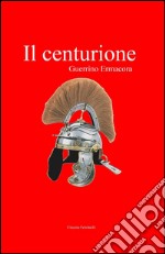 Il centurione libro