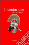 Il centurione libro