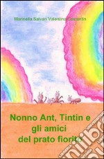 Nonno Ant, Tintin e gli amici del prato fiorito