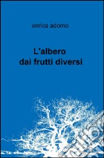 L'albero dai frutti diversi libro