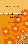 Favolando di storia in storia libro di Ranalli Giuseppina