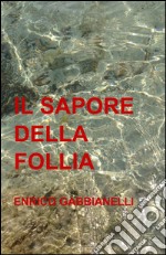 Il sapore della follia