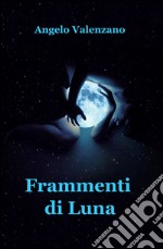 Frammenti di luna libro