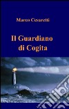 Il guardiano di Cogita libro