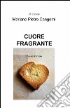 Cuore fragrante libro di Cangemi Mariano P.