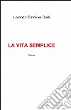 La vita semplice libro