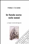 In fondo sono solo sassi libro