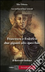 Francesco e Federico: due giganti allo specchio