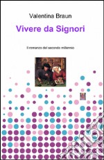 Vivere da signori libro