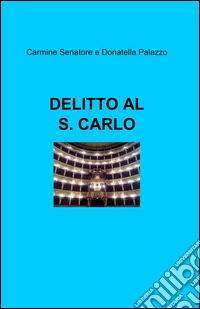 Delitto al S. Carlo libro