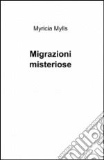 Misteriose migrazioni