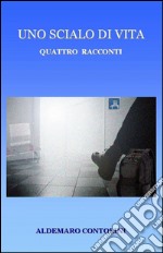 Uno scialo di vita libro