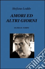 Amori ed altri giorni libro