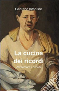 La cucina dei ricordi libro