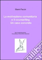 La motivazione comunitaria e il counselling. Un caso concreto