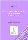 La motivazione comunitaria e il counselling. Un caso concreto libro