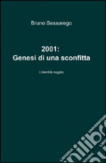 2001: genesi di una sconfitta