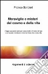 Meraviglie e misteri del cosmo e della vita libro