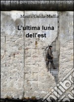 L'ultima luna dell'est