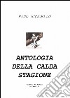 Antologia della calda stagione libro