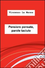 Pensiere pensate, parole taciute