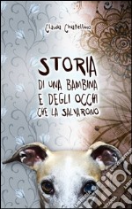 Storia di una bambina e degli occhi che la salvarono libro